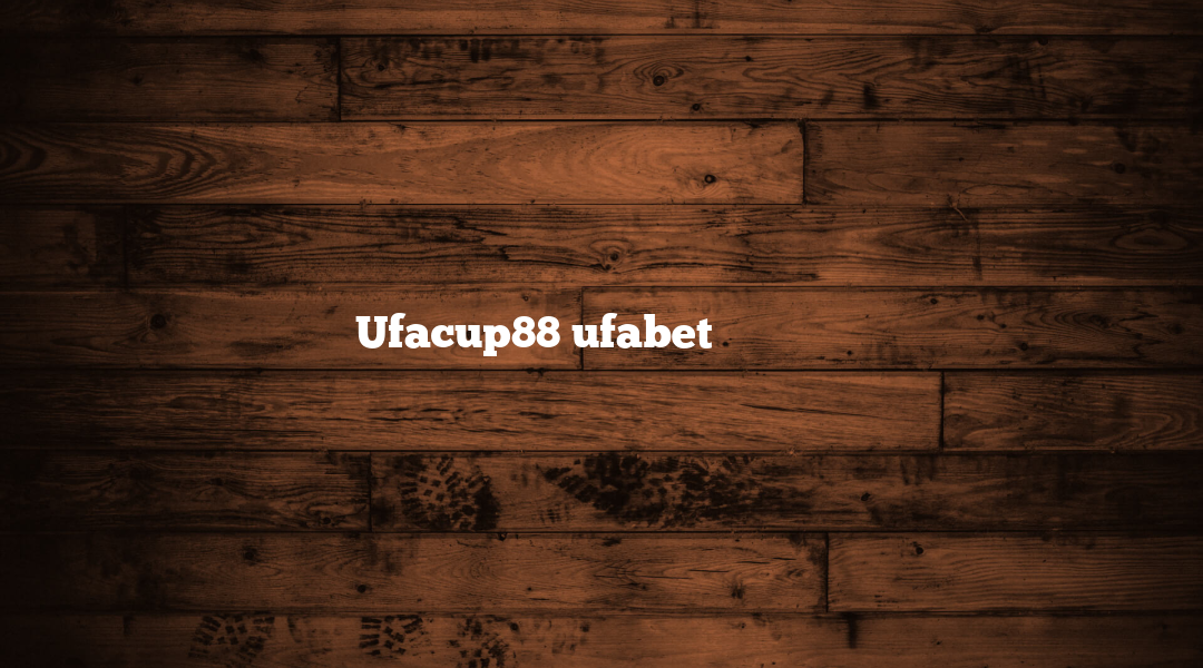 Ufacup88 ufabet เข้าสู่ระบบ